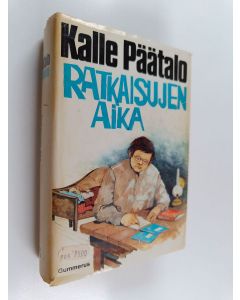 Kirjailijan Kalle Päätalo käytetty kirja Ratkaisujen aika