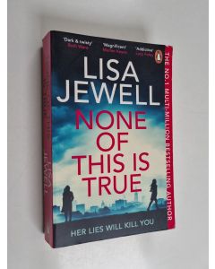 Kirjailijan Lisa Jewell käytetty kirja None of this is true