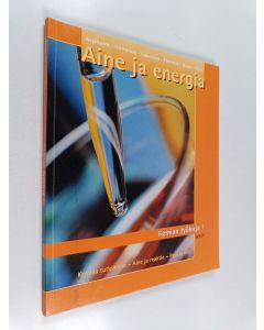 Kirjailijan Suvi Aspholm käytetty kirja Aine ja energiaKemian työkirja, kurssi 1