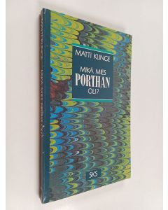 Kirjailijan Matti Klinge käytetty kirja Mikä mies Porthan oli?