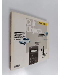 Kirjailijan Deyan Sudjic käytetty kirja Cult objects : the complete guide to having it all