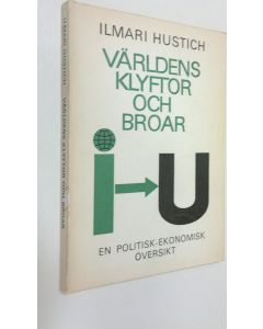 Kirjailijan Ilmari Hustich käytetty kirja Världens klyftor och broar : en politisk-ekonomisk översikt