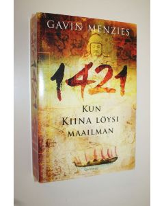 Kirjailijan Gavin Menzies käytetty kirja 1421 : kun Kiina löysi maailman