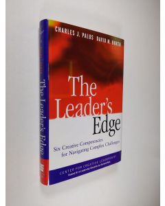 Kirjailijan Charles J. Palus & David M. Horth käytetty kirja The Leader's Edge - Six Creative Competencies for Navigating Complex Challenges (ERINOMAINEN)