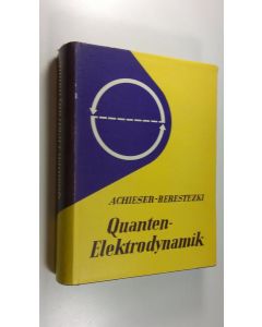 Kirjailijan A. I. ym. Achieser käytetty kirja Quanten Elektrodynamik