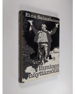Kirjailijan Eino Salmelainen käytetty kirja Ihminen näyttämöllä