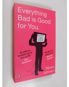 Kirjailijan Steven Johnson käytetty kirja Everything Bad is Good for You - How Popular Culture is Making Us Smarter