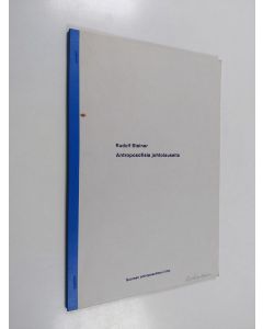 Kirjailijan Rudolf Steiner käytetty kirja Antroposofisia johtolauseita : Antroposofian tiedontie - johtolauseet 1-78