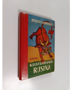 Kirjailijan Hellevi Kauhanen käytetty kirja Kultasarvinen Rusina : satuja