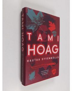 Kirjailijan Tami Hoag käytetty kirja Hautaa syvemmällä