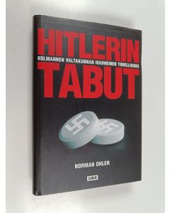 Kirjailijan Norman Ohler käytetty kirja Hitlerin tabut : Kolmannen valtakunnan huumeinen todellisuus