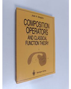 Kirjailijan Joel H. Shapiro käytetty kirja Composition operators and classical function theory