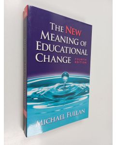 Kirjailijan Michael Fullan käytetty kirja The new meaning of educational change