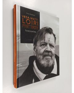 Kirjailijan Timo Kiiskinen käytetty kirja Vesa-Matti Loiri : Pyhät tekstit : syntytarina