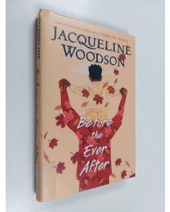 Kirjailijan Jacqueline Woodson käytetty kirja Before the ever after