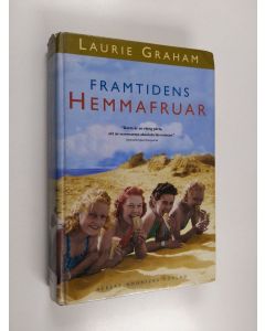 Kirjailijan Laurie Graham käytetty kirja Framtidens hemmafruar