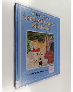 Kirjailijan Wilson Kirwa käytetty kirja Amani-aasi ja Viisas kilpikonna