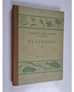 Kirjailijan Asko Pulkkinen käytetty kirja Eläinoppi 2 : Alemmat selkärankaiset, selkärangattomat, ihmisruumis, yleiseläinoppi