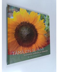 Kirjailijan Riitta Lemmetyinen käytetty kirja Tämä on se päivä : tarinoita uskosta ja elämästä