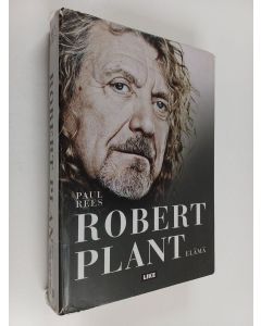 Kirjailijan Paul Rees käytetty kirja Robert Plant : elämä