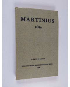 Kirjailijan Matthias Martinius käytetty kirja I. N. D. Hodegus finnicus, omnibus hanc linguam difcere cupientibus valdè utilis, eller, Finsk wägwijsare - Martinus 1689