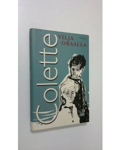 Kirjailijan Colette käytetty kirja Vilja oraalla (UUDENVEROINEN)
