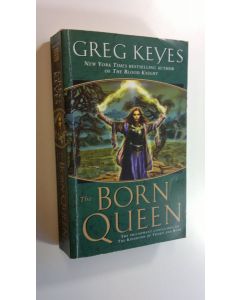 Kirjailijan Greg Keyes käytetty kirja The Born Queen - The Kingdoms of Thorn and Bone 4