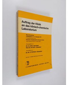 käytetty kirja Auftrag der Klinik an das klinisch-chemische Laboratorium : Merck-Symposium in Wiesbaden, 12.-14. November 1970 in Zusammenarbeit mit der Deutschen Gesellschaft für Klinische Chemie