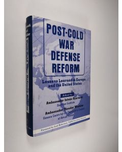 Kirjailijan Theodor Winkler & István Gyarmati käytetty kirja Post-Cold War Defense Reform - Lessons Learned in Europe and the United States