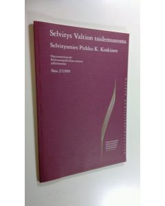 Kirjailijan Pirkko K. Koskinen käytetty kirja Selvitys Valtion taidemuseosta (UUDENVEROINEN)