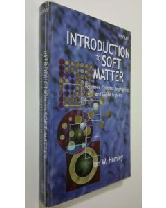Kirjailijan Ian W. Hamley käytetty kirja Introduction to Soft Matter : polymers, colloids, amphiphiles and liquid crystals