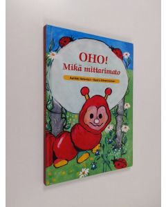 Kirjailijan Aulikki Helenius käytetty kirja Oho! Mikä mittarimato