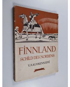 Kirjailijan V. A. Koskenniemi käytetty kirja Finnland - Schild des Nordens : eine kulturell-politische Übersicht