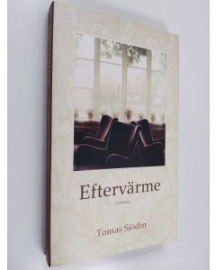 Kirjailijan Tomas Sjödin käytetty kirja Eftervärme