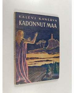 Kirjailijan Kalevi Kanerva käytetty kirja Kadonnut maa : Runoja