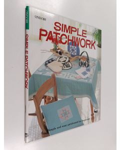 käytetty teos Simple patchwork : simple easy patchwork for beginners