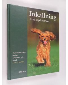 Kirjailijan Memea Mohlin käytetty kirja Inkallning är så mycket mera : kommunikation mellan människa och hund