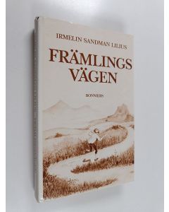 Kirjailijan Irmelin Sandman Lilius käytetty kirja Främlingsvägen