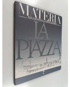 käytetty kirja Materia : Rassegna tecnica di motivi d'architettura 7 : La Piazza - An architectural review 7 : La Piazza