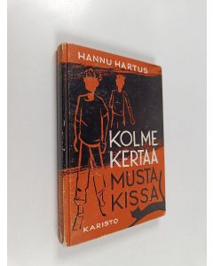 Kirjailijan Hannu Hartus käytetty kirja Kolme kertaa musta kissa