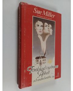 Kirjailijan Sue Miller käytetty kirja Förälskad i systrarna Abbott och andra berättelser