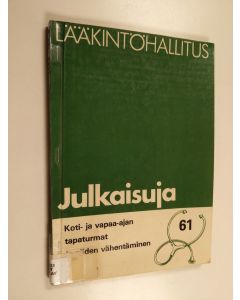 käytetty kirja Koti- ja vapaa-ajan tapaturmat ja niiden vähentäminen
