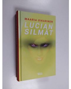 Kirjailijan Maaria Oikarinen käytetty kirja Lucian silmät