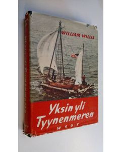 Kirjailijan William Willis käytetty kirja Yksin yli Tyynenmeren