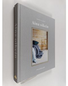 Kirjailijan Piia Kalliomäki käytetty kirja Aina oikein : sisusta ja neulo