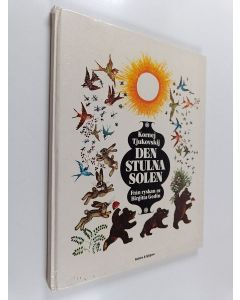 Kirjailijan Kornej Ivanovic Cukovskij käytetty kirja Den stulna solen och andra sagor på vers