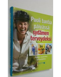 käytetty kirja Puoli tuntia päivässä sydämen terveydeksi : pienten muutosten sydänohjelma
