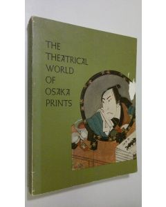 Kirjailijan Roger S. Keyes käytetty kirja The Theatrical world of Osaka prints