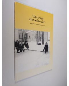 käytetty kirja Kyl se käy kun uskuo vaa - "Kyl se käy kun uskuo vaa" - Hollolan kotiseutukirja