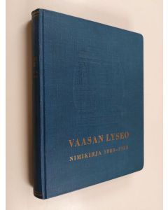 käytetty kirja Vaasan lyseo nimikirja 1880-1955
